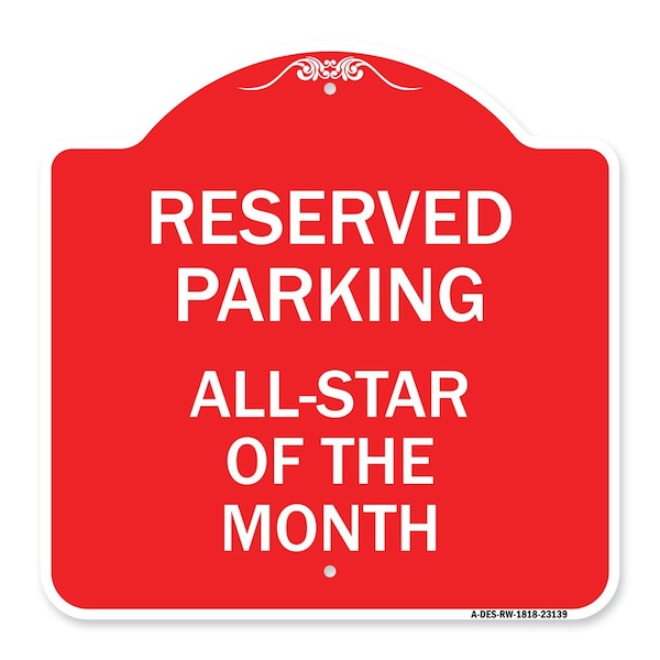 Reserved Parking All-Star of Month, Red & White Aluminum Sign, 18" x 18", RW-1818-23139